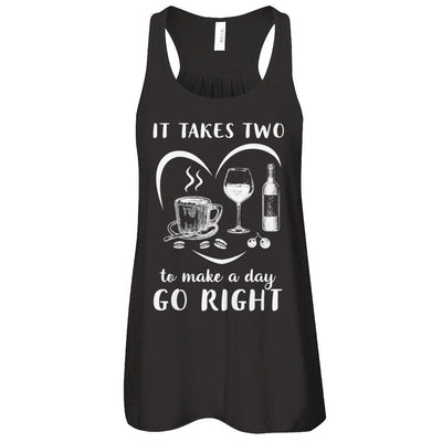 It Takes Two To Make A Day Go Right Coffee Wine Lover-T-Shirt & Tank Top-Women's Flowy Racerback Tank-Black