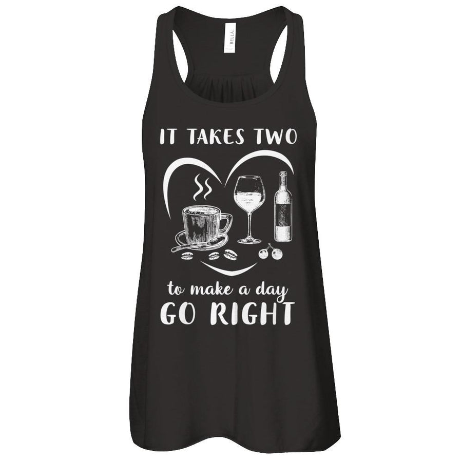 It Takes Two To Make A Day Go Right Coffee Wine Lover-T-Shirt & Tank Top-Women's Flowy Racerback Tank-Black