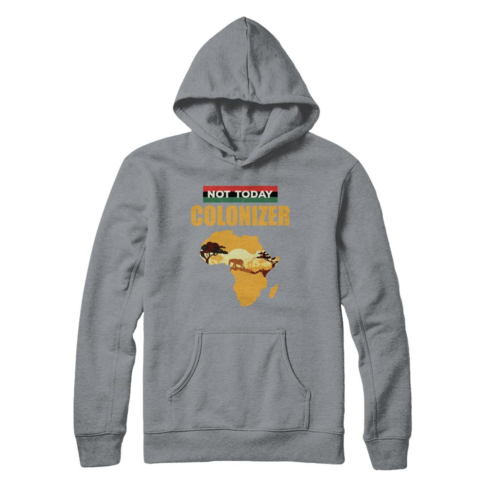 Funny African Not Today Colonizer Pop Culture-T-Shirt & Hoodie-Pullover Hoodie-Light Steel