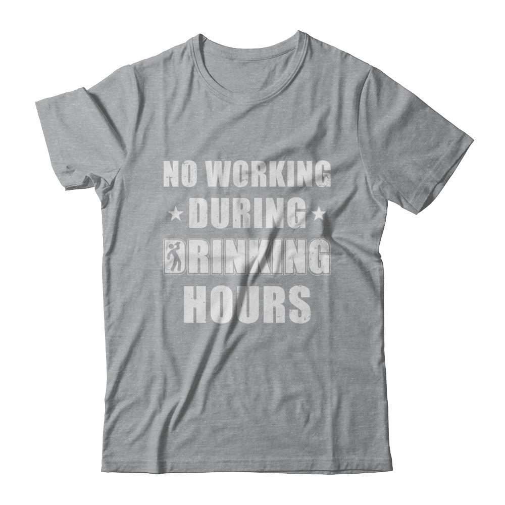 No Working During Drinking Hours Funny Wine Beer Sayings-T-Shirt & Hoodie-Classic T-Shirt-Sport Grey