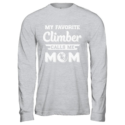Rock Climbing My Favorite Climber Call Me Mom Mothers Day-T-Shirt & Hoodie-Long Sleeve T-Shirt-Sport Grey