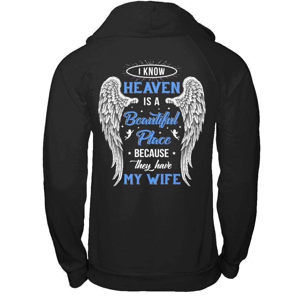 I Know Heaven Is A Beautiful Place Because They Have My Wife-T-Shirt & Hoodie-Pullover Hoodie-Black