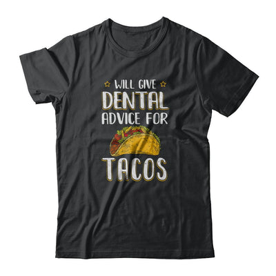 Funny Will Give Dental Advice For Tacos-T-Shirt & Tank Top-Classic T-Shirt-Black