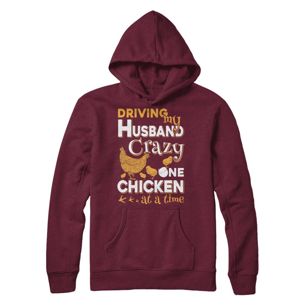 Driving My Husband Crazy One Chicken At A Time-T-Shirt & Hoodie-Pullover Hoodie-Maroon