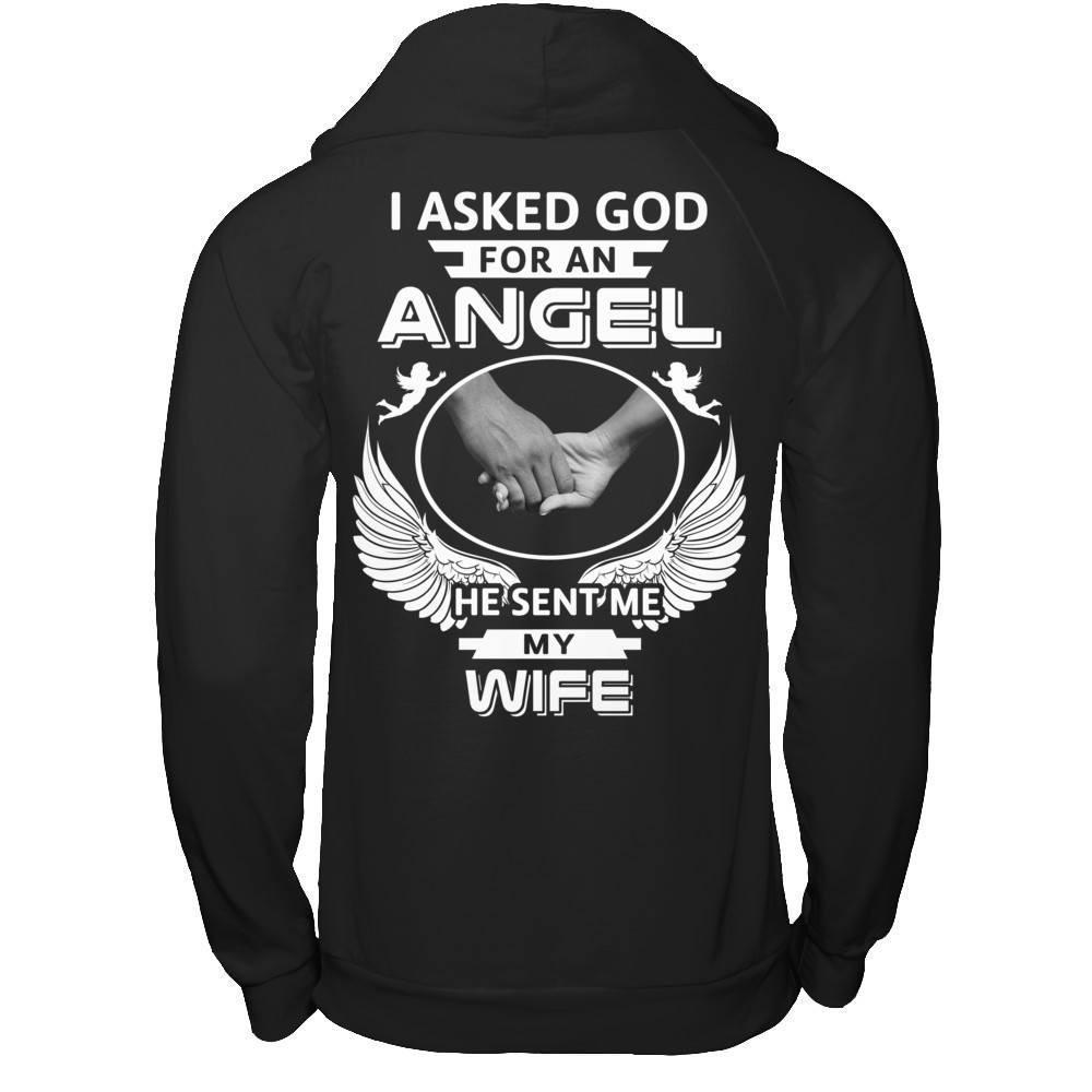 I Asked God For An Angel He Sent Me My Wife-T-Shirt & Hoodie-Pullover Hoodie-Black