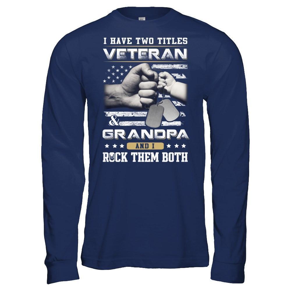 I Have Two Titles Veteran And Grandpa-T-Shirt & Hoodie-Long Sleeve T-Shirt-Navy