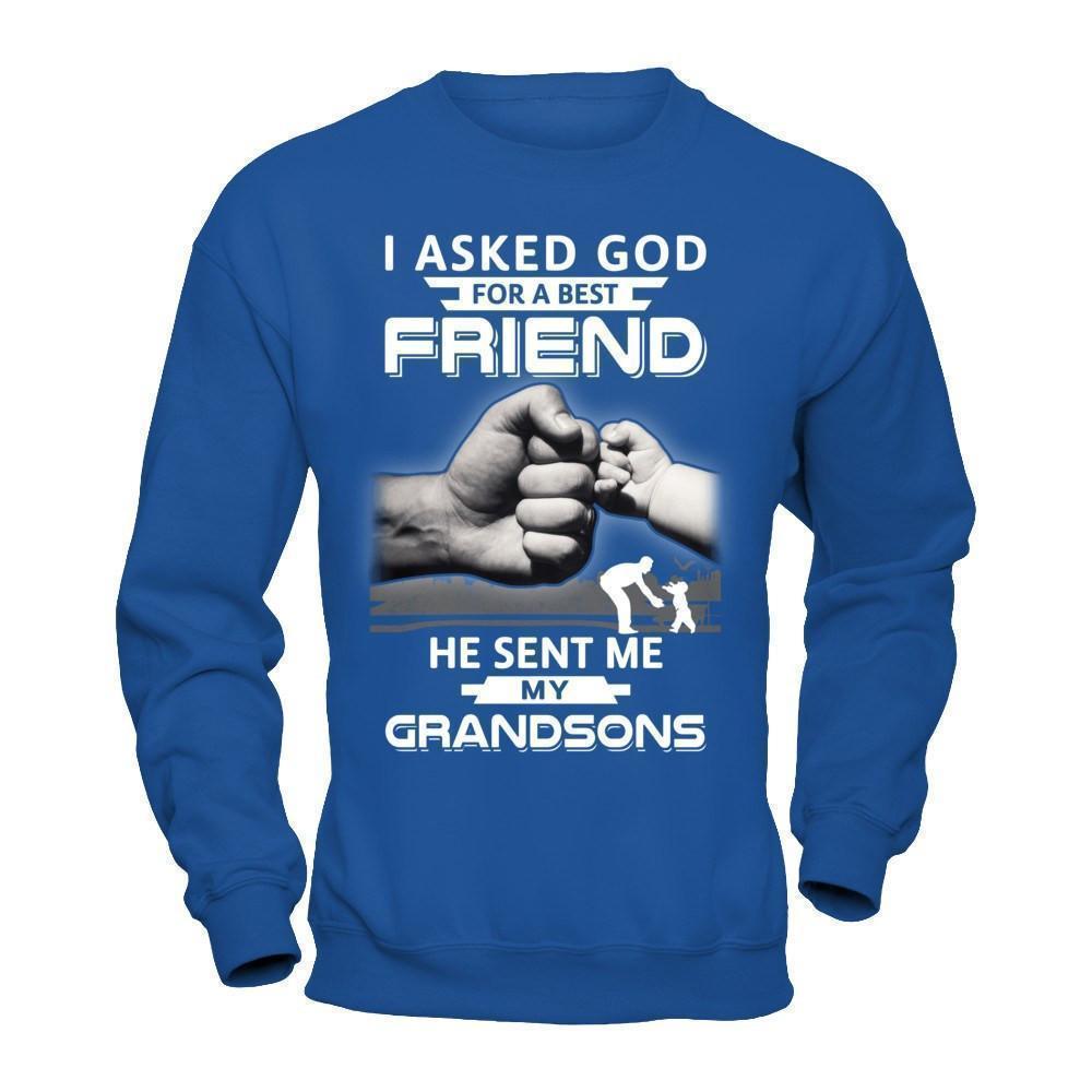 I Asked God For A Best Friend He Sent Me My Grandsons-T-Shirt & Hoodie-Crewneck Sweatshirt-Royal