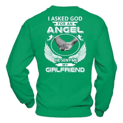 I Asked God For An Angel He Sent Me My Girlfriend-T-Shirt & Hoodie-Crewneck Sweatshirt-Irish Green