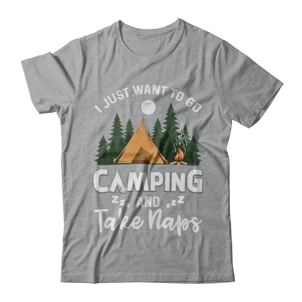 Funny I Just Want To Go Camping And Take Naps Camper-T-Shirt & Hoodie-Classic T-Shirt-Sport Grey