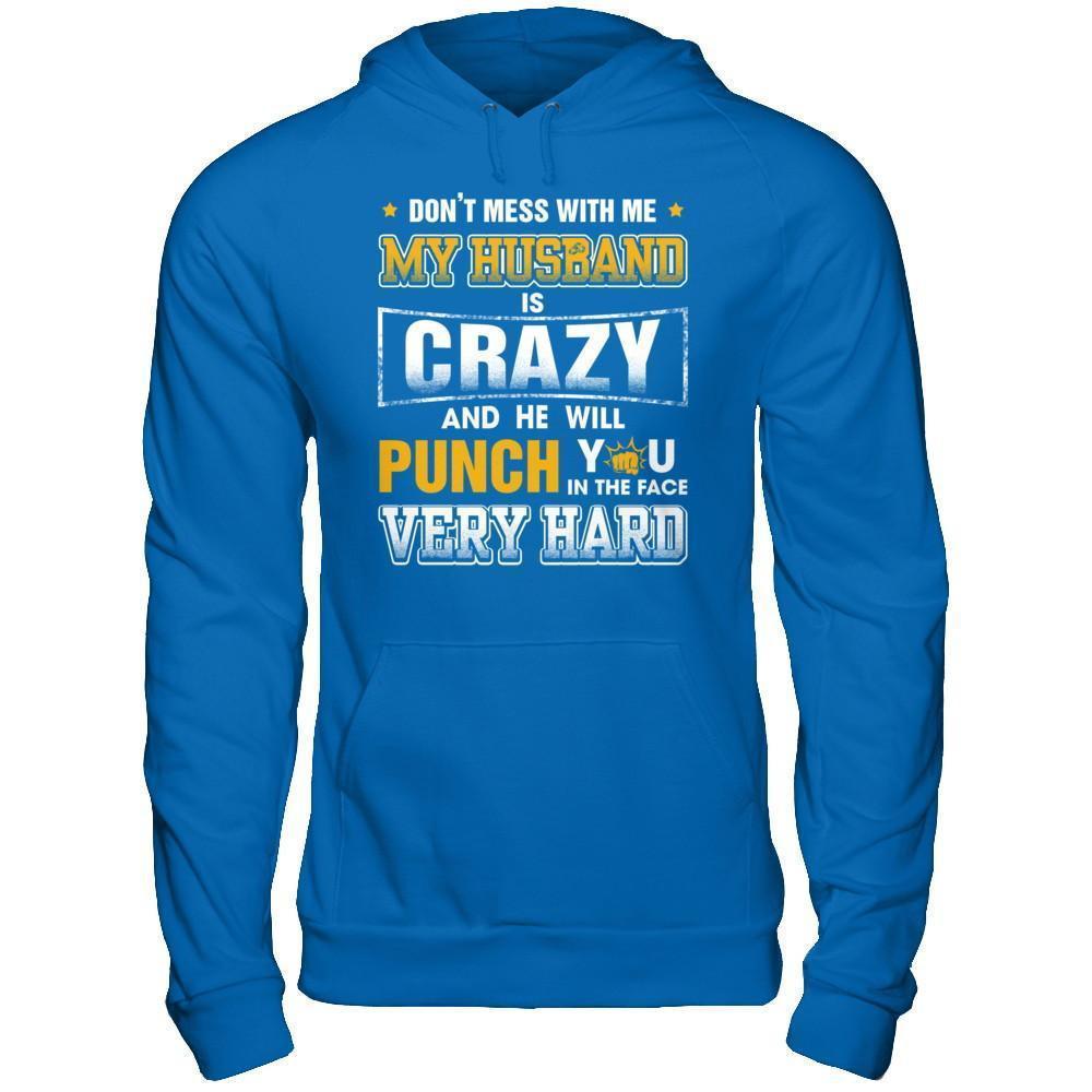 Don't Mess With Me My Husband Is Crazy She Will Punch You-T-Shirt & Hoodie-Pullover Hoodie-Royal
