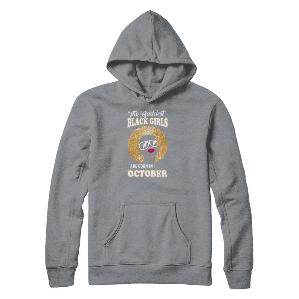 Baddest Black Girls Are Born In October Birthday-T-Shirt & Tank Top-Pullover Hoodie-Light Steel