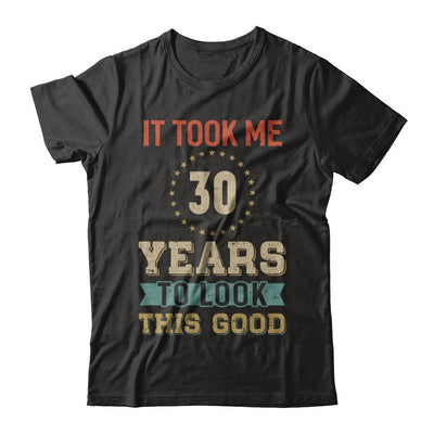 Vintage 30Th Birthday Took Me 30 Years Old Look This Good-T-Shirt & Hoodie-Premium T-Shirt-Black