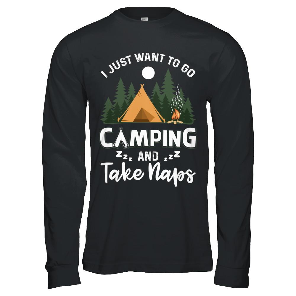 Funny I Just Want To Go Camping And Take Naps Camper-T-Shirt & Hoodie-Long Sleeve T-Shirt-Black