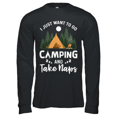 Funny I Just Want To Go Camping And Take Naps Camper-T-Shirt & Hoodie-Long Sleeve T-Shirt-Black