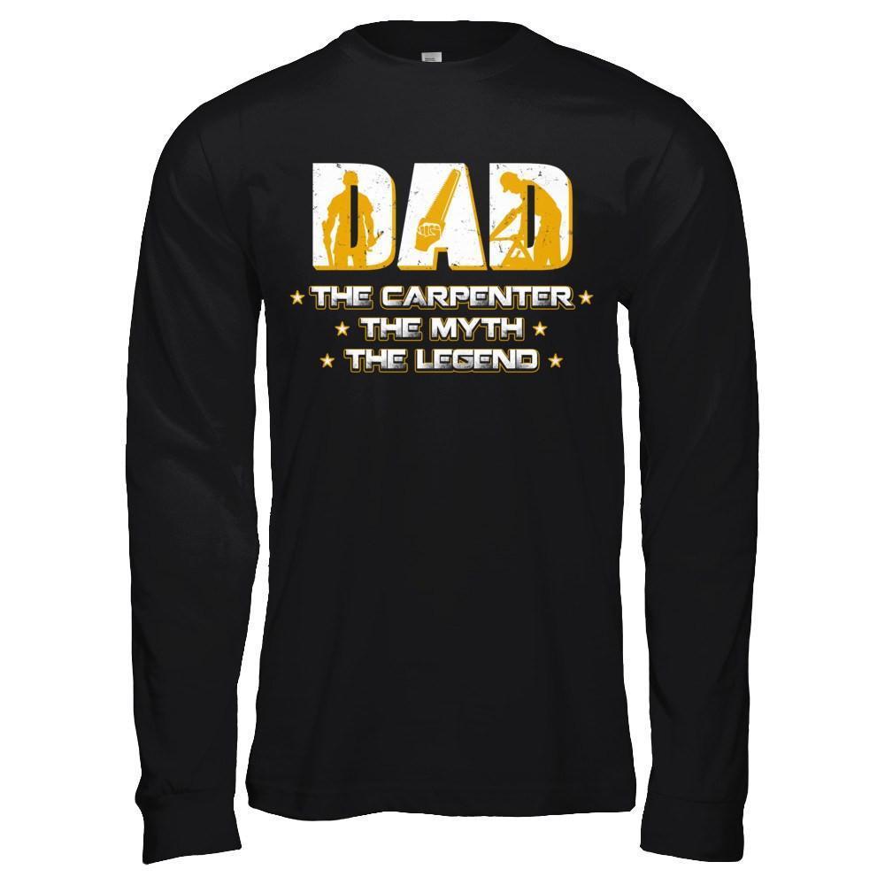 Dad The Carpenter The Myth The Legend-T-Shirt & Hoodie-Long Sleeve T-Shirt-Black