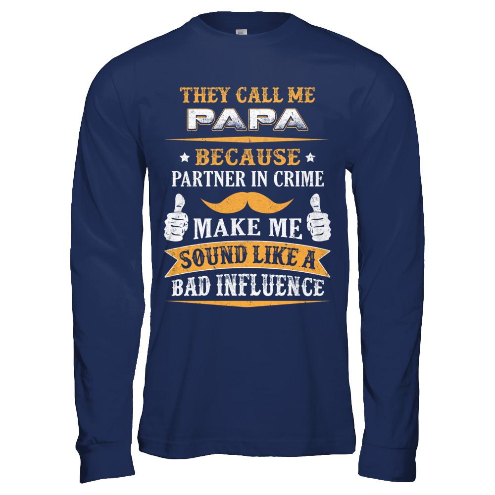 They Call Me Papa Because Partner In Crime-T-Shirt & Hoodie-Long Sleeve T-Shirt-Navy