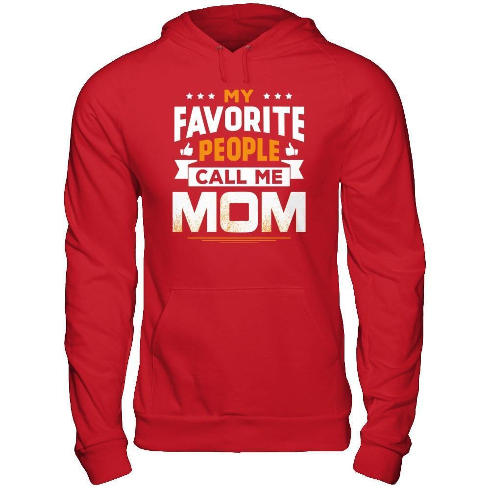 My Favorite People Call Me Mom-T-Shirt & Hoodie-Pullover Hoodie-Red