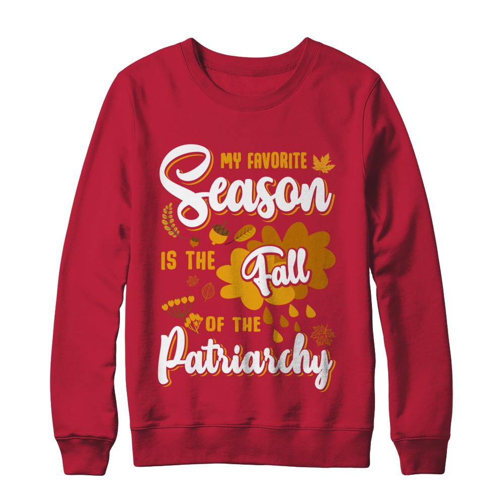 My Favorite Season Is The Fall Of Patriarchy-T-Shirt & Sweatshirt-Crewneck Sweatshirt-Red