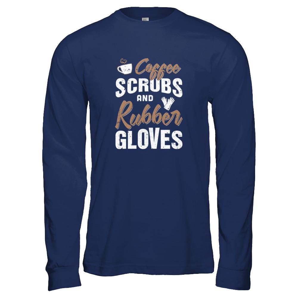 Coffee Scrubs And Rubber Gloves-T-Shirt & Tank Top-Long Sleeve T-Shirt-Navy