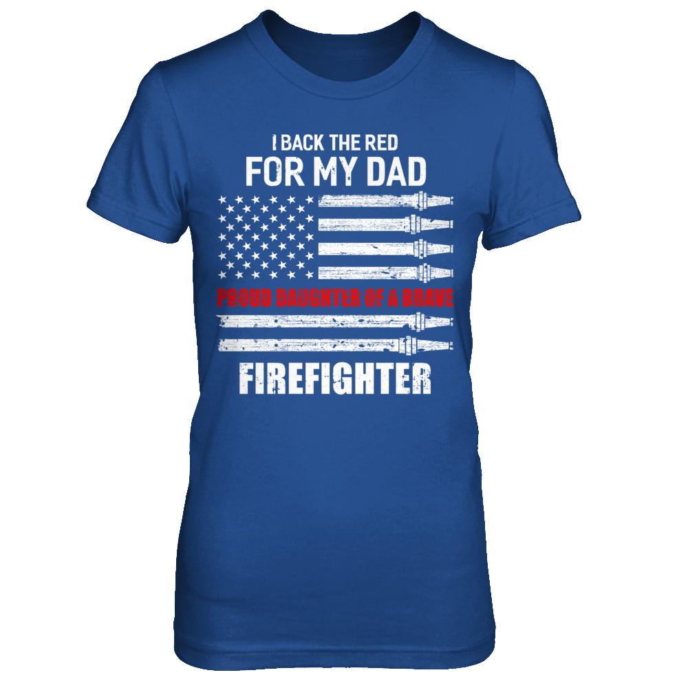 I Back The Red For My Dad Proud Daughter Firefighter-T-Shirt & Hoodie-Women's T-Shirt-Royal