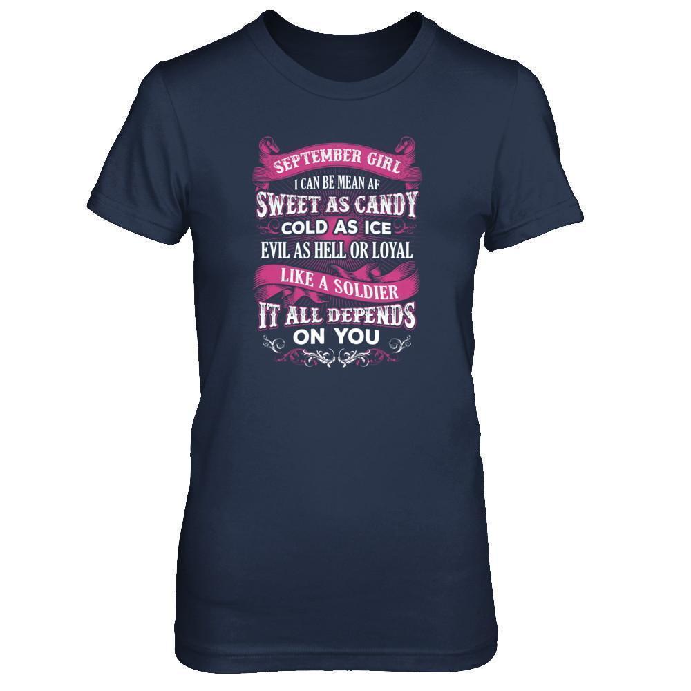 September Girl I Can Be Mean Af Sweet Candy Ice Hell Soldier Depends On You-T-Shirt & Tank Top-Women's T-Shirt-Navy