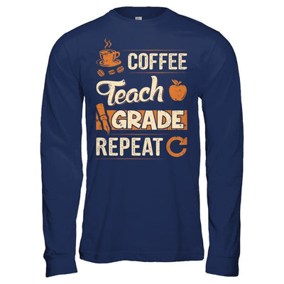 Coffee Teach Grade Repeat-T-Shirt & Hoodie-Long Sleeve T-Shirt-Navy
