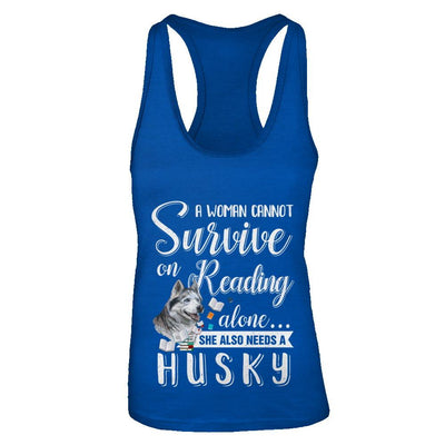 A Woman Cannot Survive On Reading Alone Husky-T-Shirt & Tank Top-Women's Ideal Racerback Tank-Royal