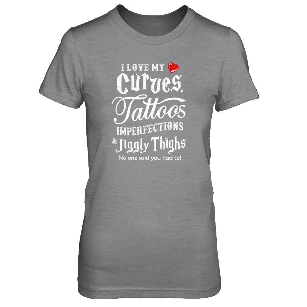 Love My Curves Tattoos Imperfections Tattooed Gifts-T-Shirt & Tank Top-Women's T-Shirt-Sport Grey