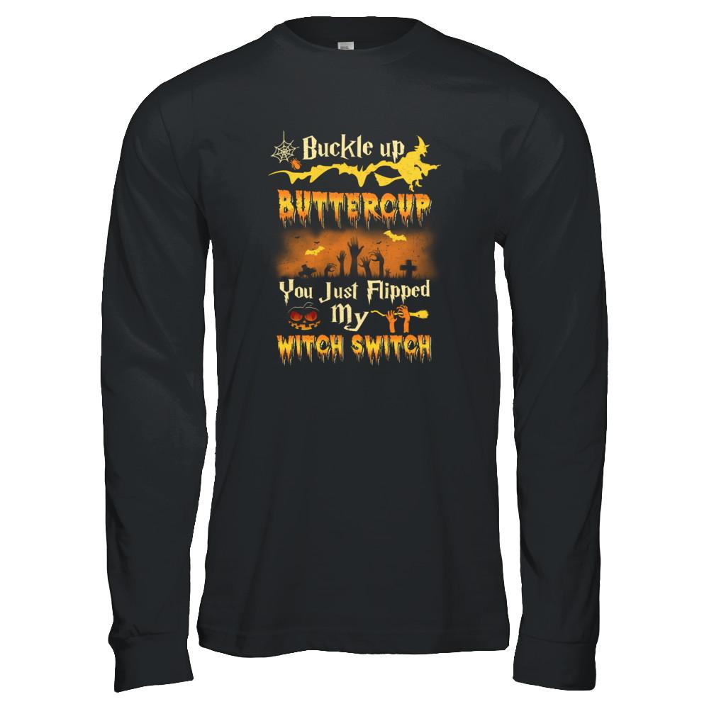 Buckle Up Buttercup You Just Flipped My Witch Switch-T-Shirt & Tank Top-Long Sleeve T-Shirt-Black