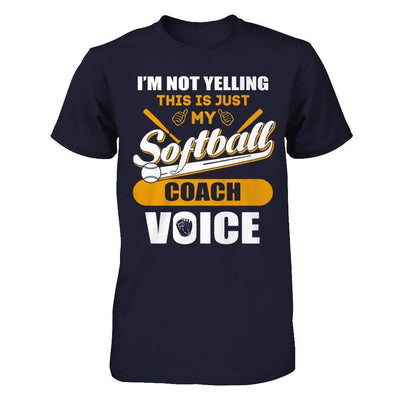 I'm Not Yelling This Is Just My Softball Coach Voice-T-Shirt & Hoodie-Premium T-Shirt-Midnight Navy
