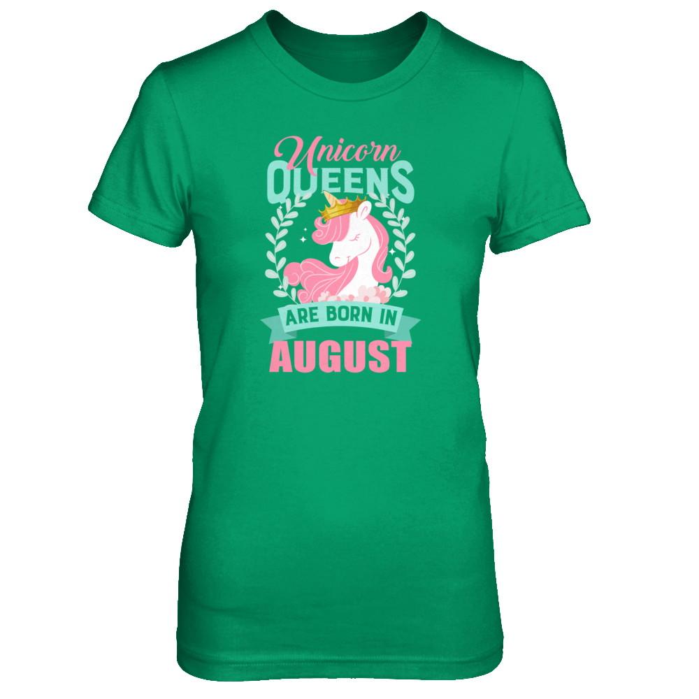 Unicorn Queens Are Born In August Birthday Gift-T-Shirt & Tank Top-Women's T-Shirt-Irish Green
