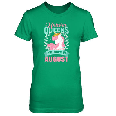 Unicorn Queens Are Born In August Birthday Gift-T-Shirt & Tank Top-Women's T-Shirt-Irish Green