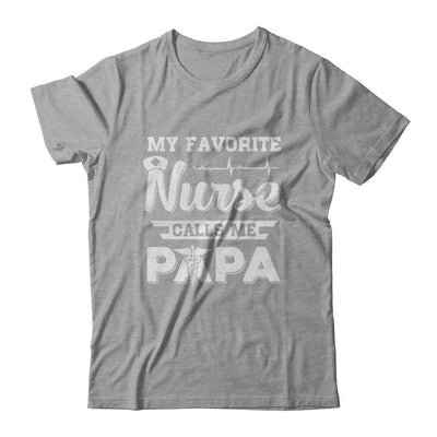 My Favorite Nurse Calls Me Papa Fathers Day Gift-T-Shirt & Hoodie-Classic T-Shirt-Sport Grey