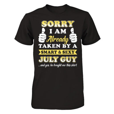 Sorry I Am Already Taken By Smart Sexy July Guy-T-Shirt & Hoodie-Premium T-Shirt-Black