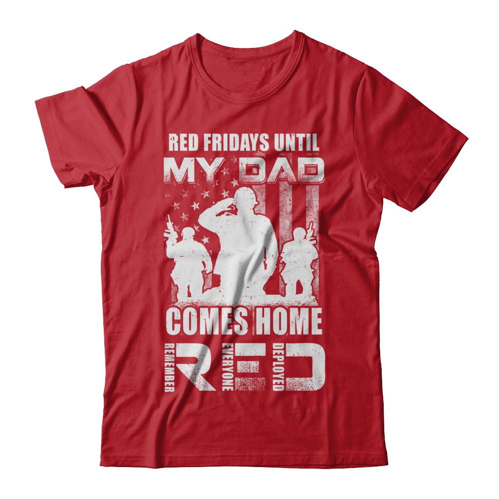 Red Friday Until My Dad Comes Home Military Son Daughter-T-Shirt & Hoodie-Classic T-Shirt-Red