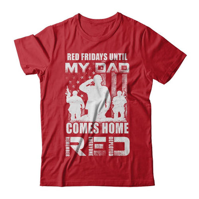 Red Friday Until My Dad Comes Home Military Son Daughter-T-Shirt & Hoodie-Classic T-Shirt-Red