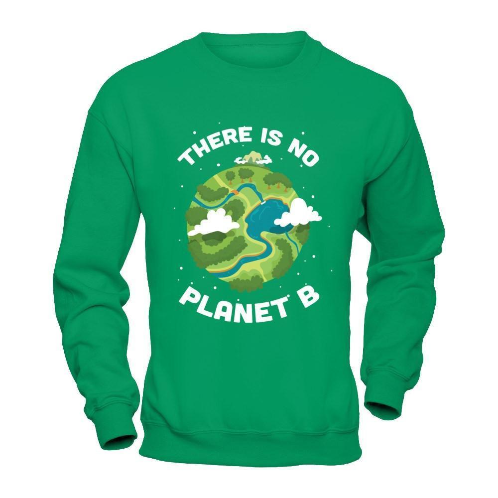 Earth Day 2018 There Is No Planet B-T-Shirt & Hoodie-Crewneck Sweatshirt-Irish Green