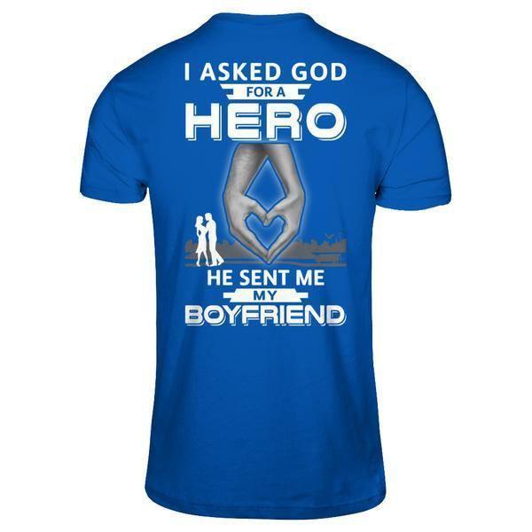 I Asked God For A Hero He Sent Me My Boyfriend-T-Shirt & Hoodie-Premium T-Shirt-Royal