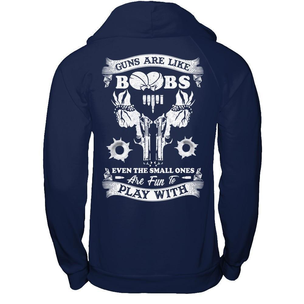 Guns Are Like Boos Even The Small Ones Are Fun To Play With-T-Shirt & Hoodie-Pullover Hoodie-Navy