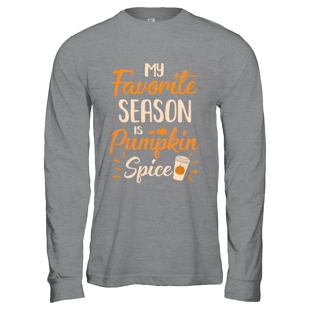 My Favorite Season Is Pumpkin Spice Funny Autumn-T-Shirt & Hoodie-Long Sleeve T-Shirt-Sport Grey