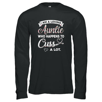 I'm A Loving Auntie Who Happens To Cuss A Lot-T-Shirt & Tank Top-Long Sleeve T-Shirt-Black