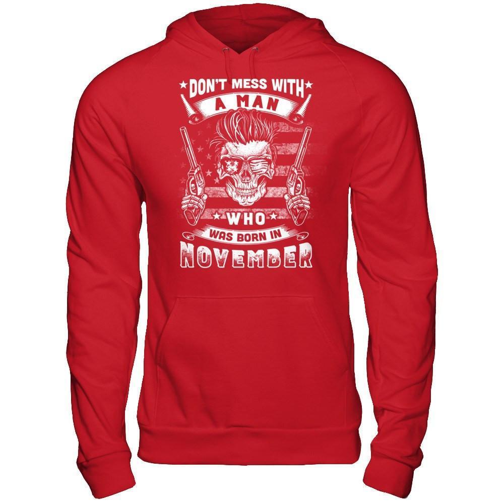 Don't Mess With A Man Who Was Born In November-T-Shirt & Hoodie-Pullover Hoodie-Red