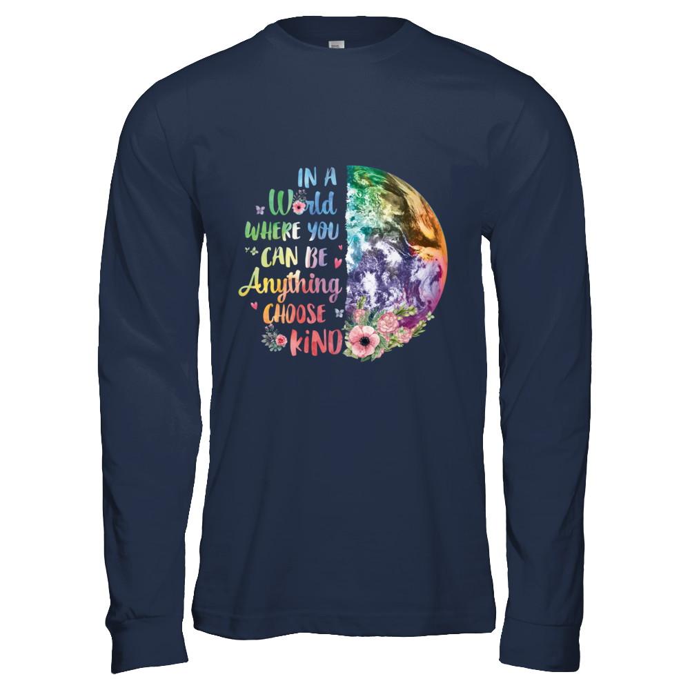 Earth In A World Where You Can Be Anything Be Kind-T-Shirt & Hoodie-Long Sleeve T-Shirt-Navy