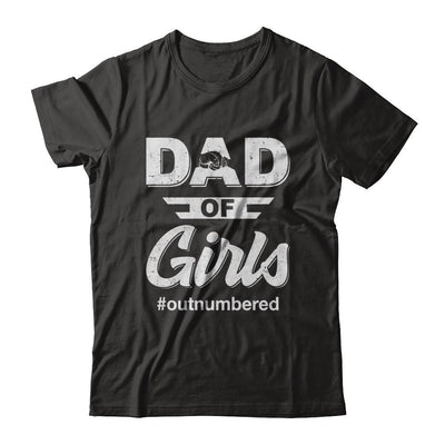 Dad Of Girls Outnumbered Fathers Day Gifts-T-Shirt & Hoodie-Classic T-Shirt-Black
