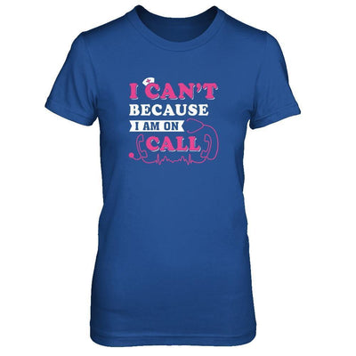 I Can't Because I'm On Call-T-Shirt & Tank Top-Women's T-Shirt-Royal