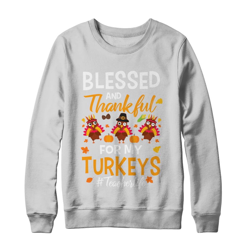 Blessed And Thankful For My Turkeys Teacher Life-T-Shirt & Sweatshirt-Crewneck Sweatshirt-White