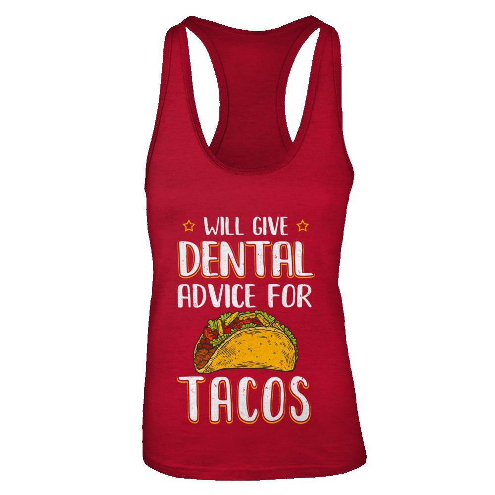 Funny Will Give Dental Advice For Tacos-T-Shirt & Tank Top-Women's Ideal Racerback Tank-Red