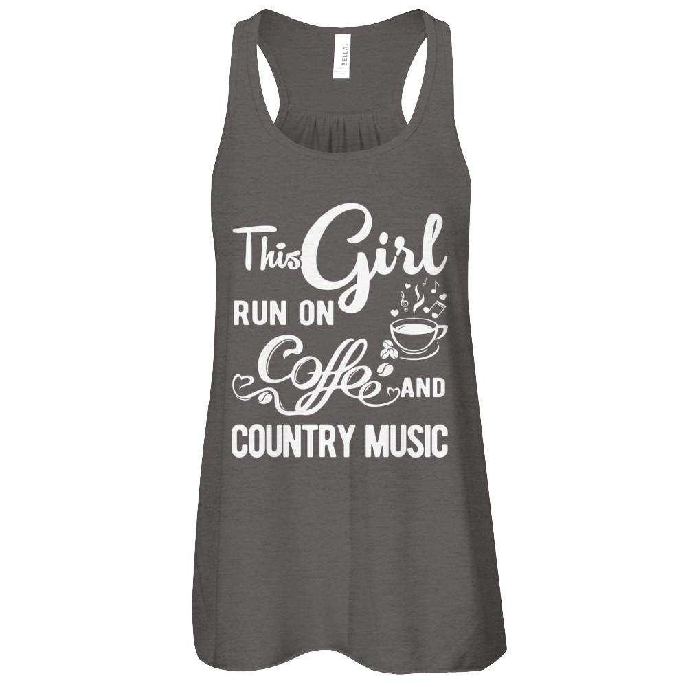 Funny This Girl Runs On Coffee And Country Music-T-Shirt & Tank Top-