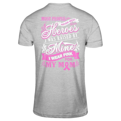 I Was Raised By Mine I Wear Pink For My Mom-T-Shirt & Hoodie-Premium T-Shirt-Heather Gray