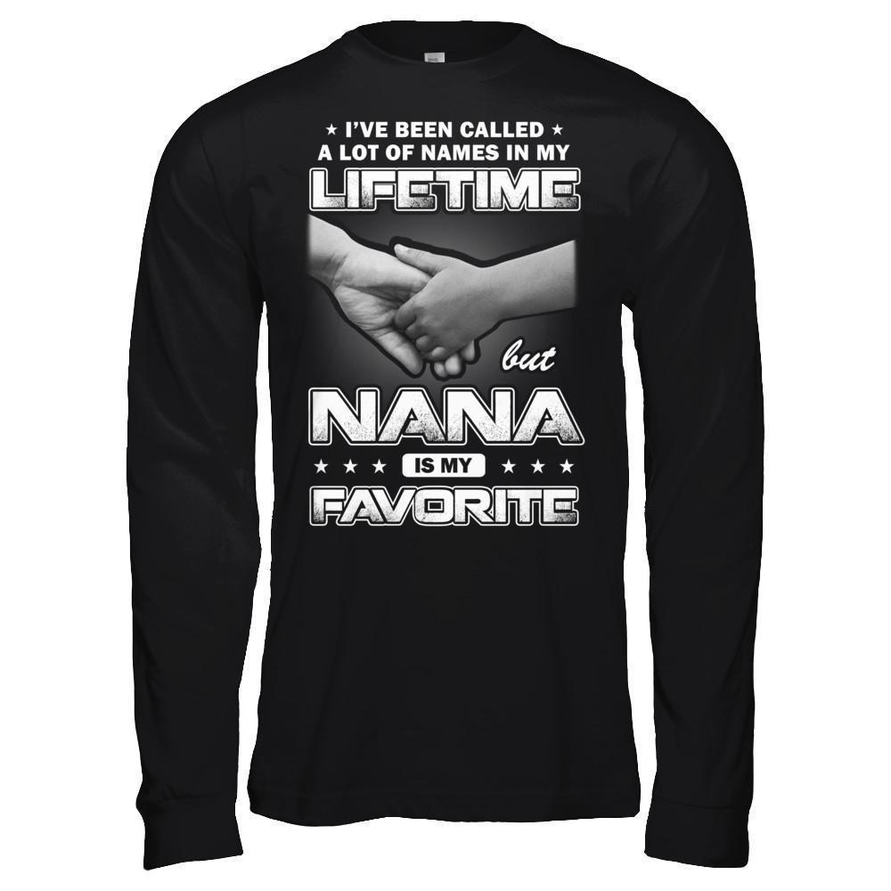I've Been Called A Lot Of Names But Nana Is My Favorite-T-Shirt & Hoodie-Long Sleeve T-Shirt-Black